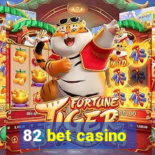 82 bet casino